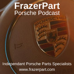 FrazerPart Porsche Parts Specialist Podcast