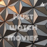 Must watch movies 