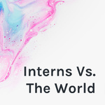 Interns Vs. The World