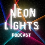 Neon Lights Podcast