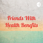 Friends With Health Benefits