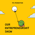 Our Entrepreneurshit Show