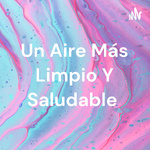 Un Aire Más Limpio Y Saludable