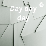 Day day day