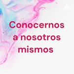 Conocernos a nosotros mismos 