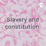Slavery and constitution 