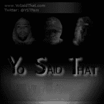 Yo Said That Podcast