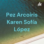 Pez Arcoiris Karen Sofía López
