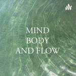 MIND, BODY AND FLOW