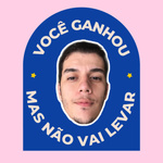 você ganhou, mas não vai levar 