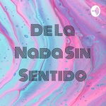 De La Nada Sin Sentido