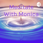 Meditate with Monica