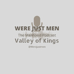 We're Just MEN: The Manhood Podcast