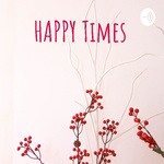HAPPY Times