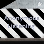 Anonymous Listening 