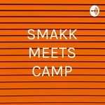 SMAKK MEETS CAMP