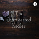 The Introverted healer.