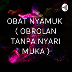 OBAT NYAMUK • ( OBROLAN TANPA NYARI MUKA )