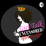 Girl Talk UNCENSORED After Dark