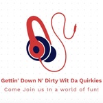 Gettin' Down N' Dirty Wit Da Quirkies