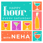 Happy Hour with Neha