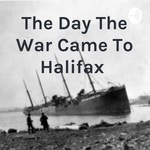 The Day The War Came To Halifax
