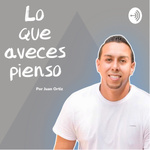 Lo que aveces pienso El podcast
