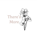 There’s More