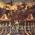 History of England, from the Accession of James II - (Volume 1, Chapter 01), The by Thomas Babington Macaulay (1800 - 1859)