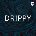 DRIPPY