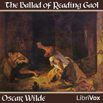 Ballad of Reading Gaol, (version 2), The by Oscar Wilde (1854 - 1900)