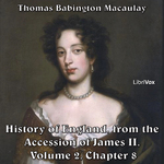 History of England, from the Accession of James II - (Volume 2, Chapter 08), The by Thomas Babington Macaulay (1800 - 1859)