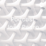 Podcast João Pedro