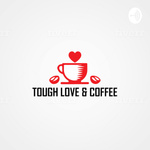 Tough Love & Coffee