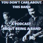 You Don't Care About This Band
