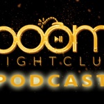 Boom nightclub Podcast