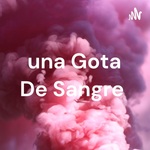 una Gota De Sangre 