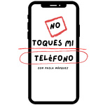 No toques mi telefono