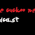 The Cuckoos Nest Podcast