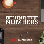 Behind the Numbers: an EMARKETER Podcast