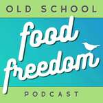 Old School Food Freedom