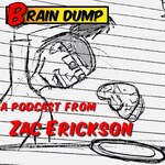 Brain Dump: A Podcast from Zac Erickson