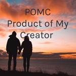 POMC Product of My Creator 