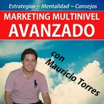 Marketing Multinivel Avanzado con Mauricio Torres
