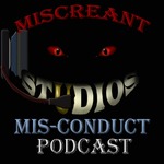 Miscreant Studios' Mis-Conduct Podcast