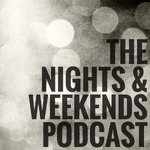 The Nights & Weekends Podcast