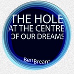 The Hole at the Centre of our Dreams
