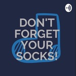 Don't Forget Your Socks!