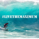 Live The Maximum