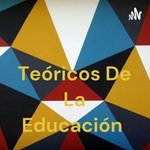 Teóricos De La Educación 